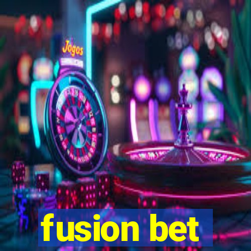 fusion bet